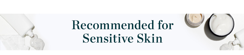 RECOMMENDED FOR SENSITIVE SKIN Banner