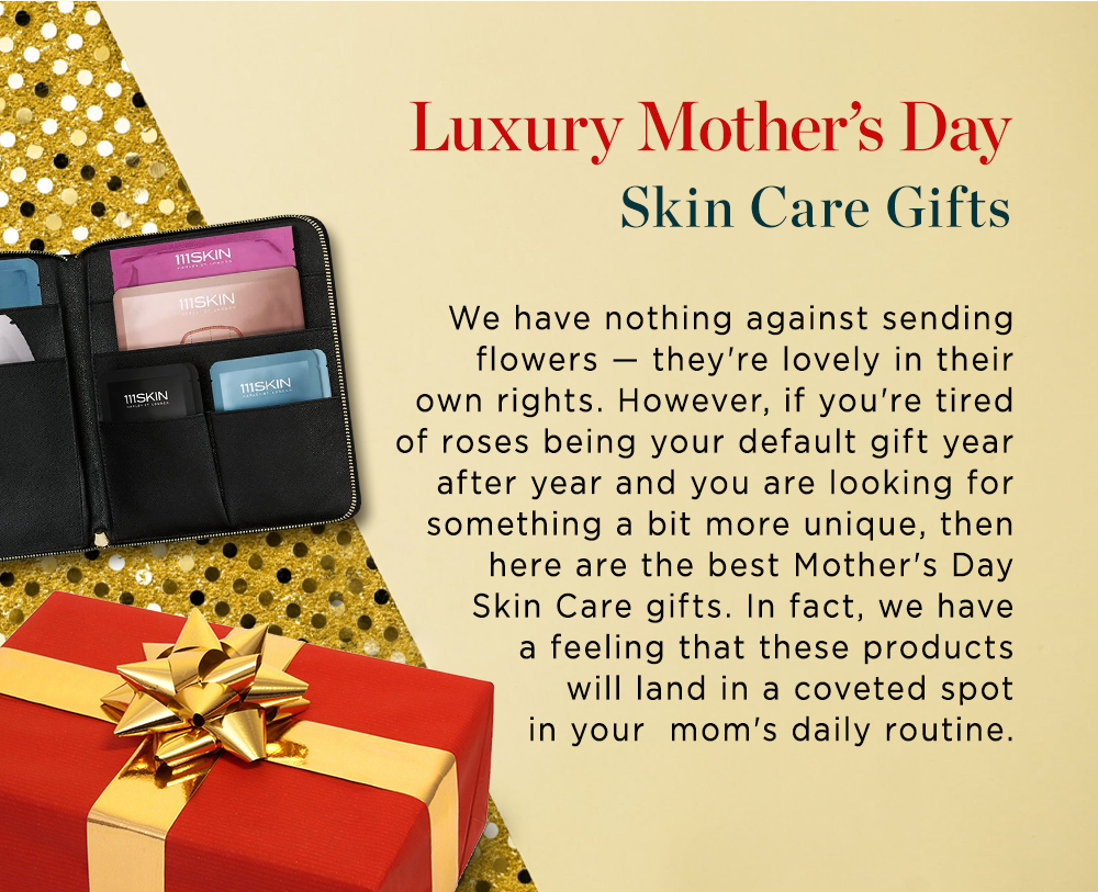 Shopping Guide Mother's Day eBeauty Guide Luxury Mother's Day Skin