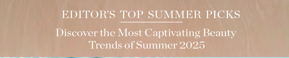 Editor's Top Summer Picks
