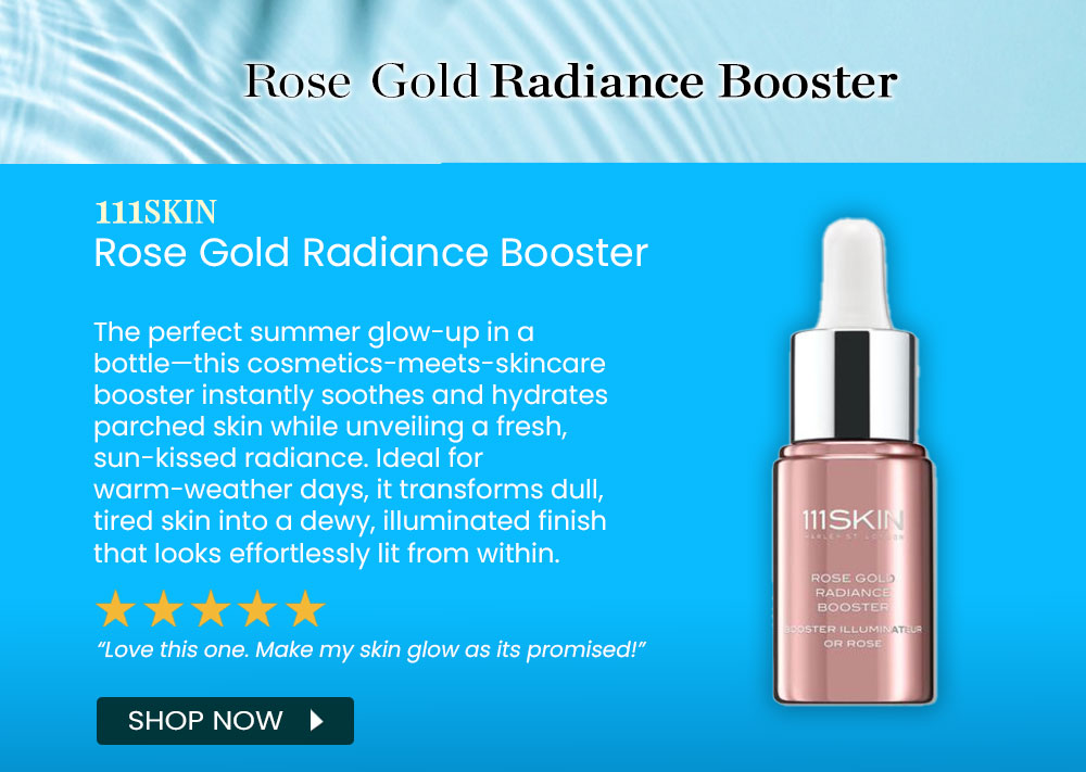 111SKIN | Rose Gold Radiance Booster