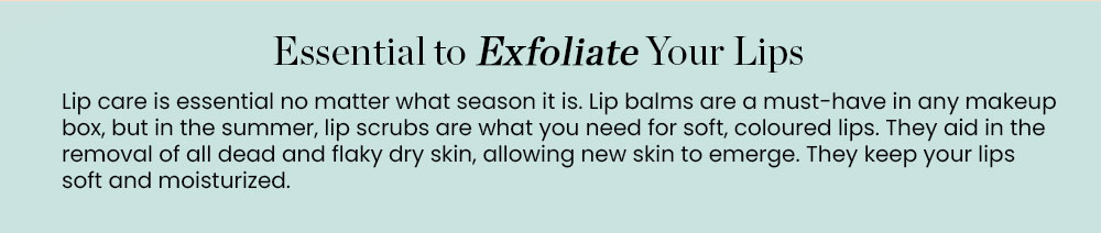 Essential to Exfoliate Your Lips