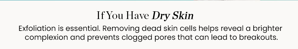 If You Have Dry Skin