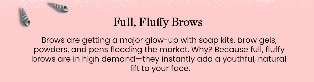 Full, Fluffy Brows