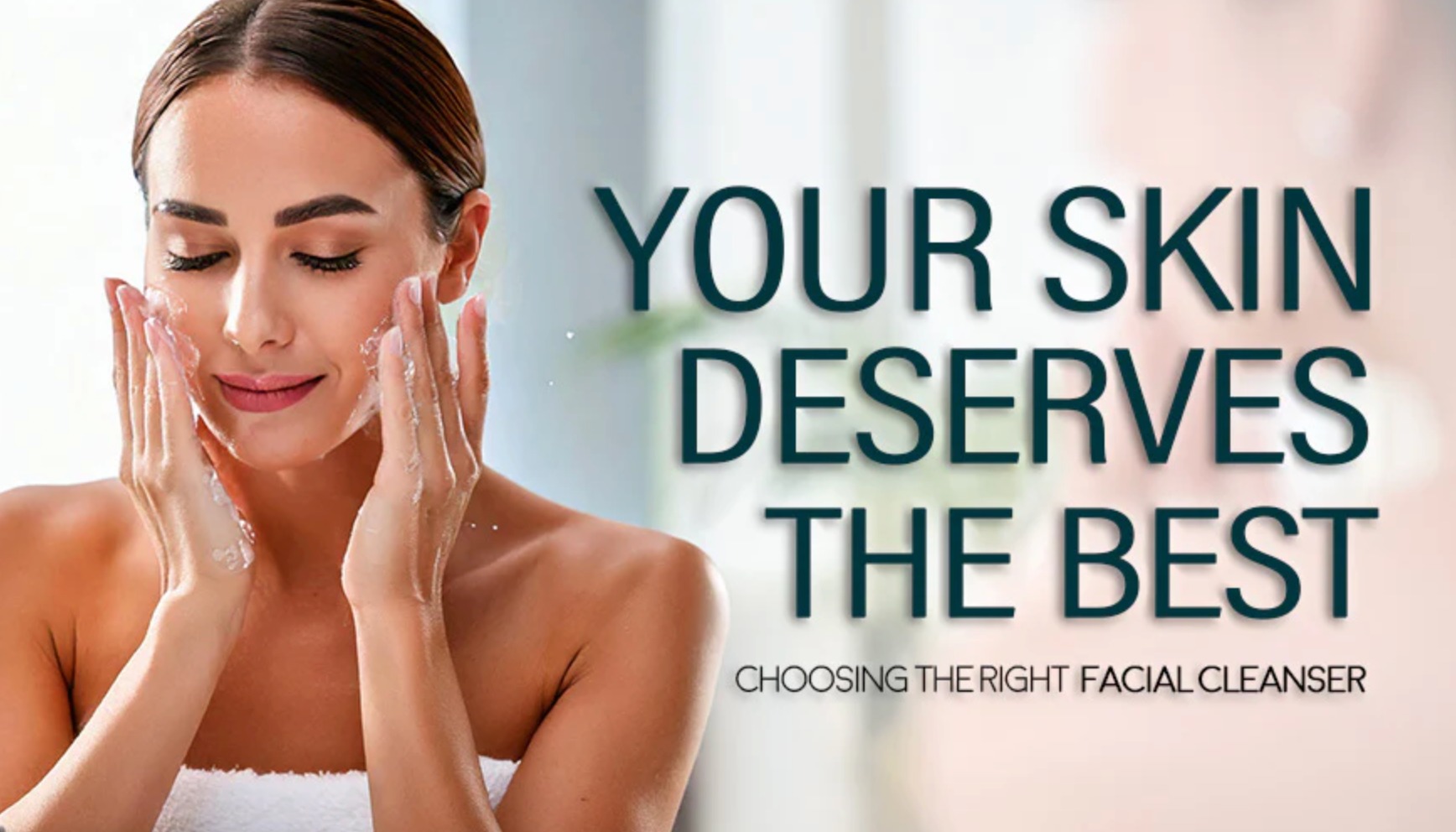 Your Skin Deserves the Best