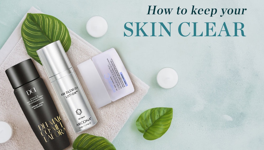 How to keep your Skin Clear